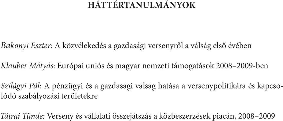 Pál: A pénzügyi és a gazdasági válság hatása a versenypolitikára és kapcsolódó