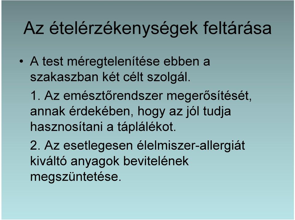 Az emésztőrendszer megerősítését, annak érdekében, hogy az jól