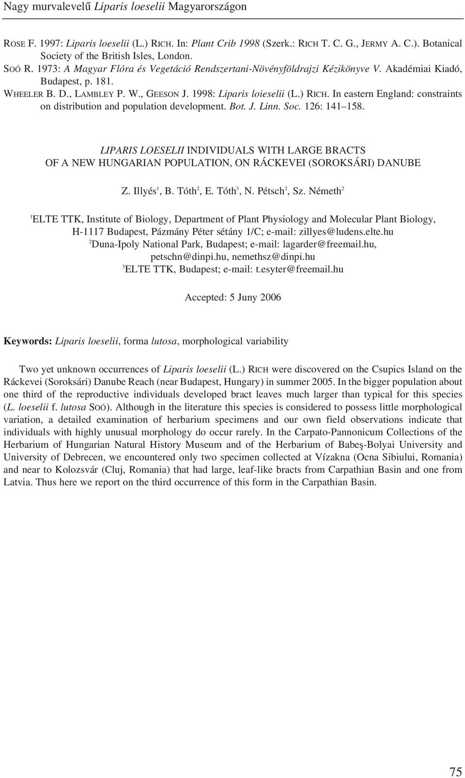 In eastern England: constraints on distribution and population development. Bot. J. Linn. Soc. 126: 141 158.