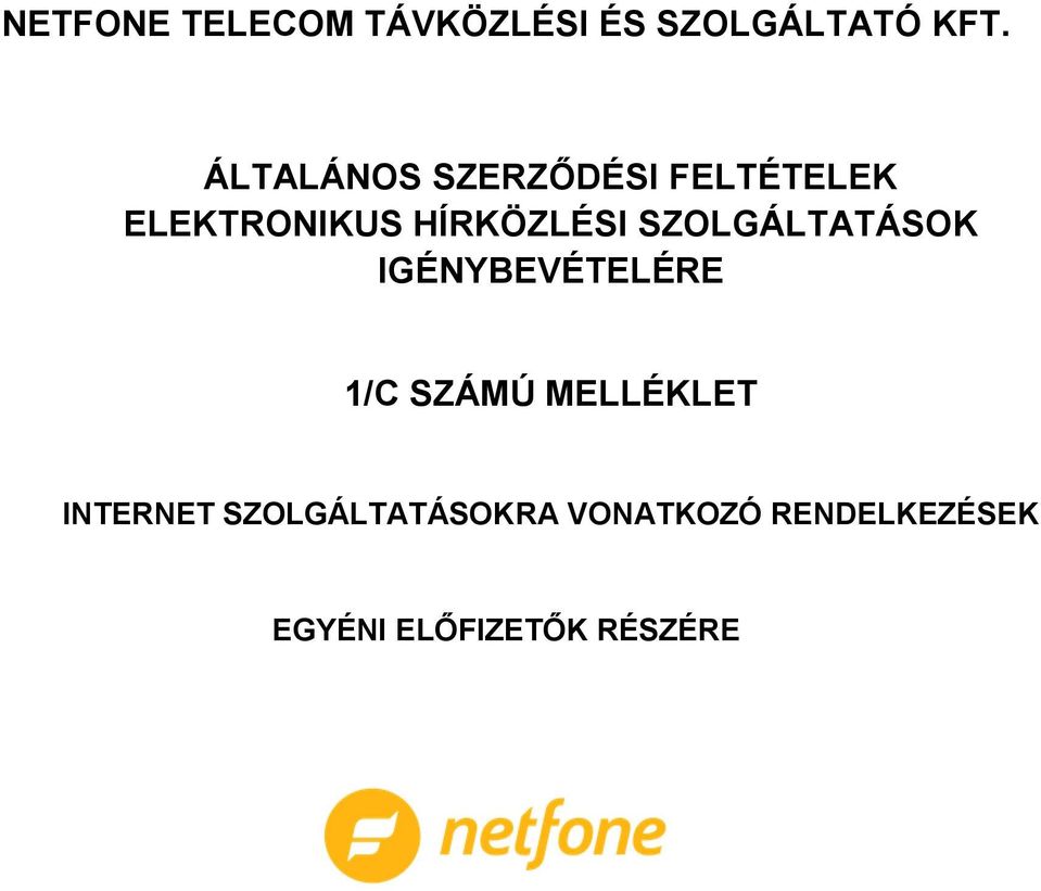 IGÉNYBEVÉTELÉRE 1/C SZÁMÚ MELLÉKLET INTERNET