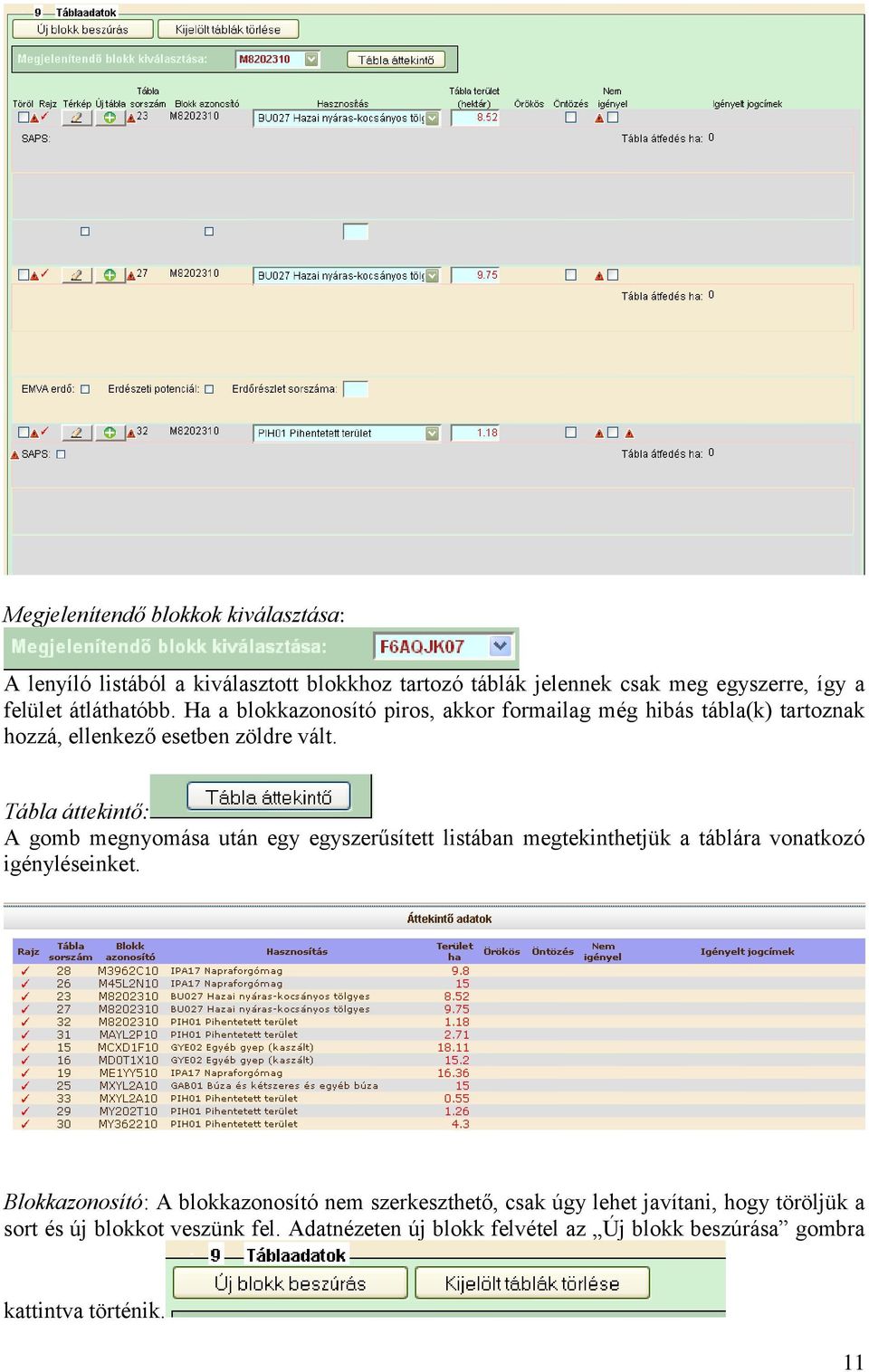 Tábla áttekintő: A gomb megnyomása után egy egyszerűsített listában megtekinthetjük a táblára vonatkozó igényléseinket.