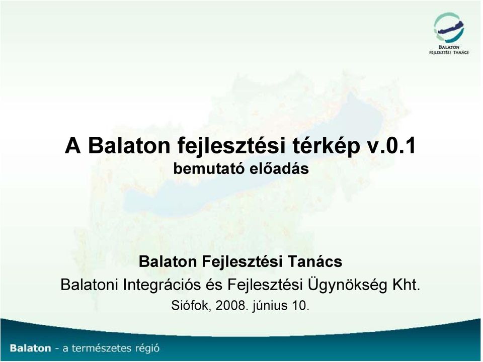 Tanács Balatoni Integrációs és