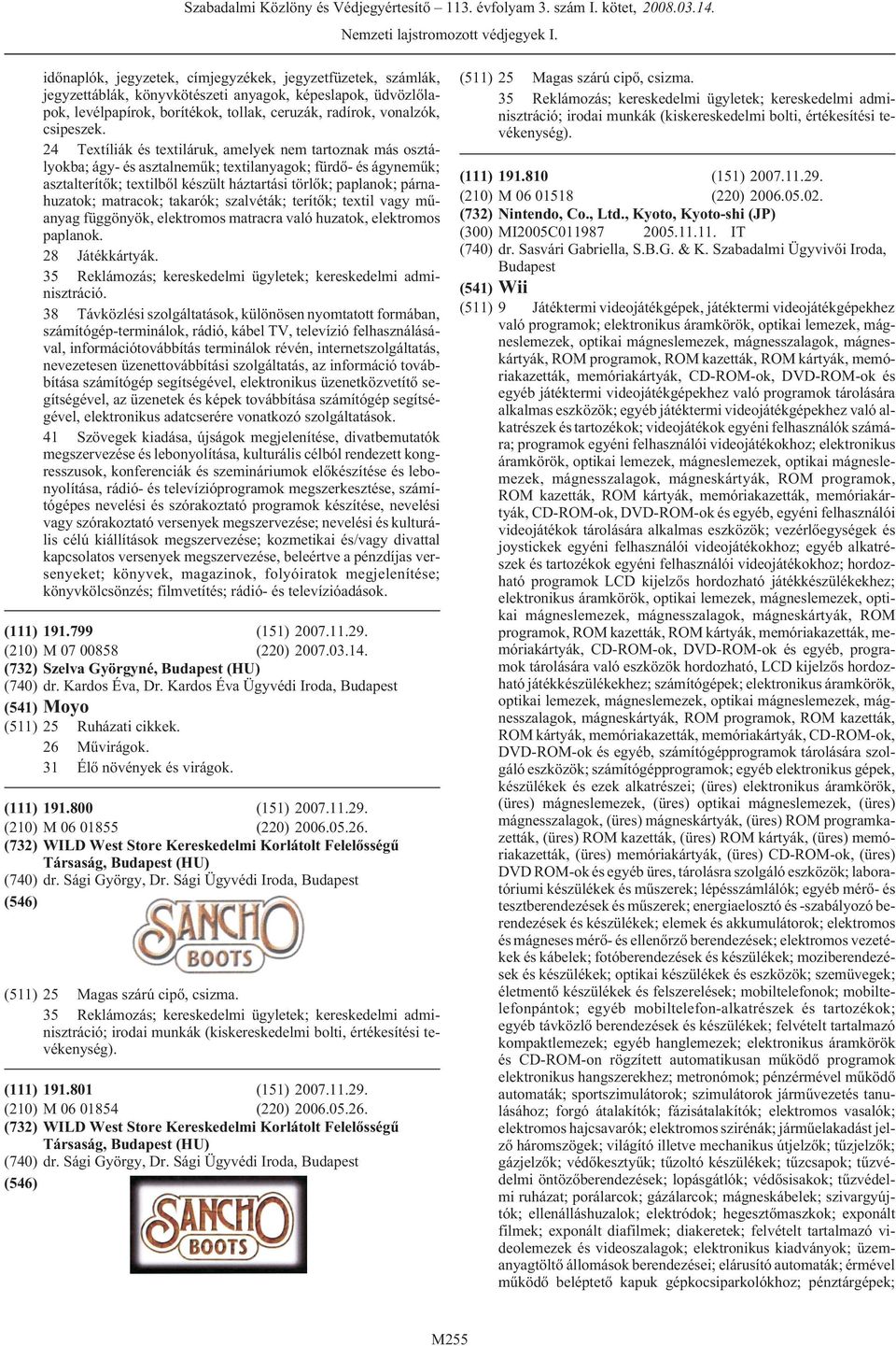 matracok; takarók; szalvéták; terítõk; textil vagy mûanyag függönyök, elektromos matracra való huzatok, elektromos paplanok. 28 Játékkártyák.