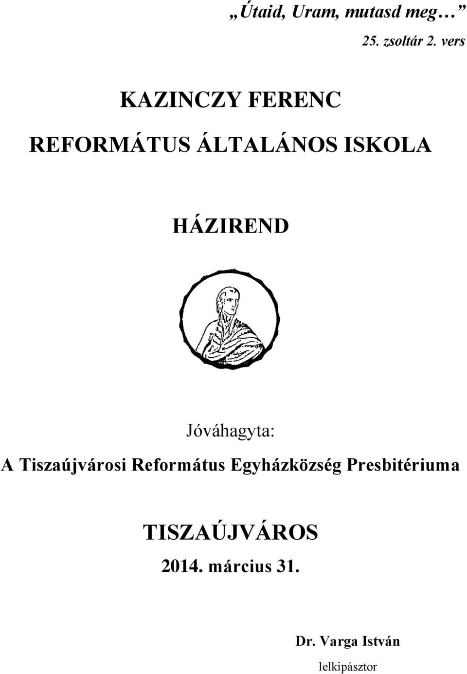 HÁZIREND Jóváhagyta: A Tiszaújvárosi Református