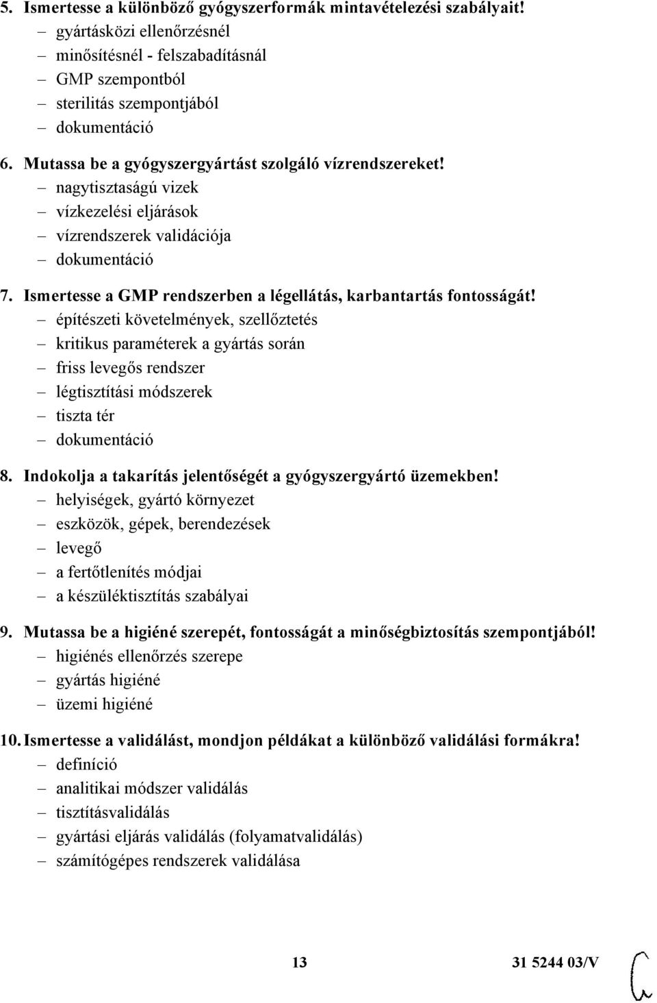 Ismertesse a GMP rendszerben a légellátás, karbantartás fontosságát!