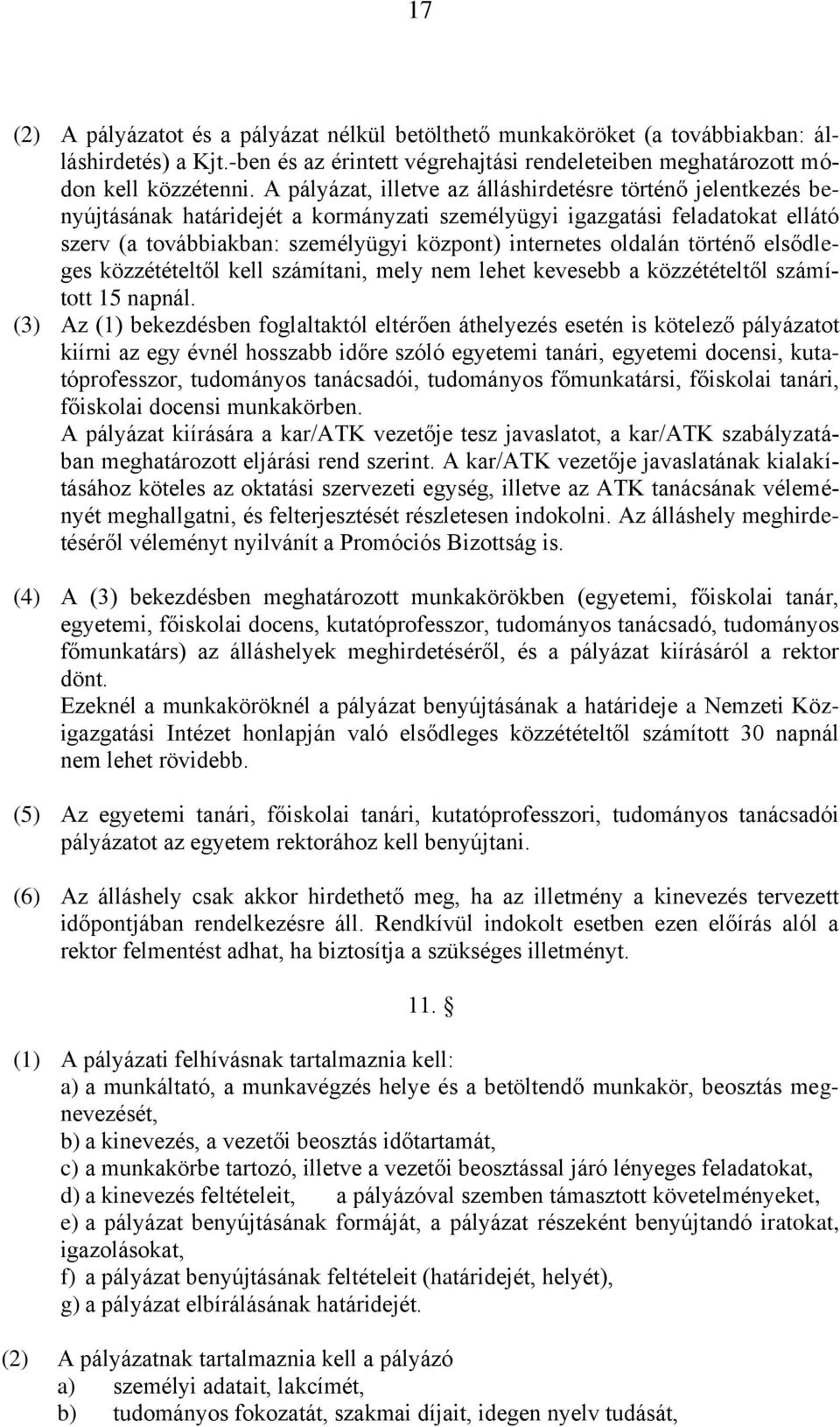 oldalán történő elsődleges közzétételtől kell számítani, mely nem lehet kevesebb a közzétételtől számított 15 napnál.