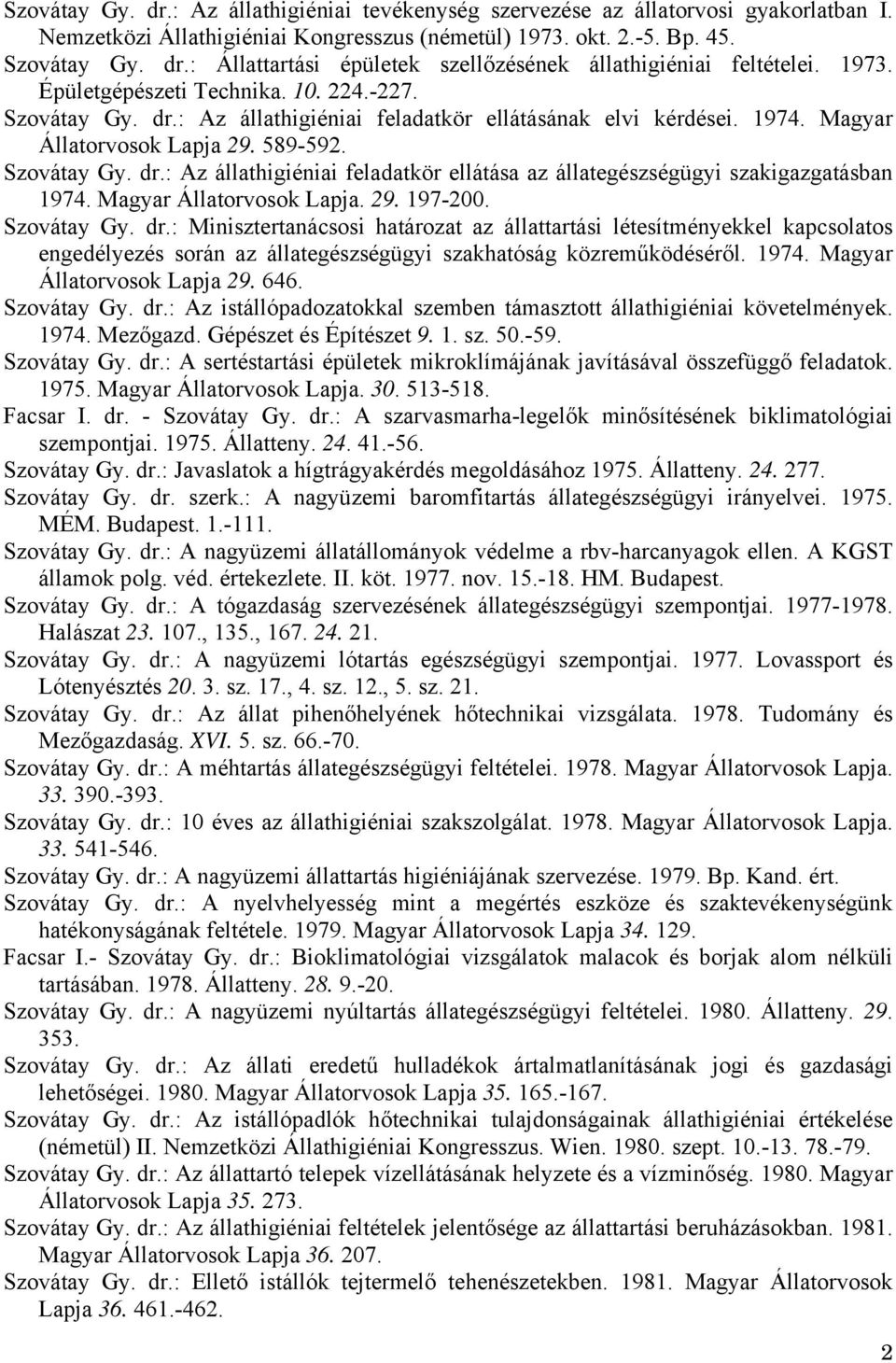 Magyar Állatorvosok Lapja. 29. 197-200. Szovátay Gy. dr.