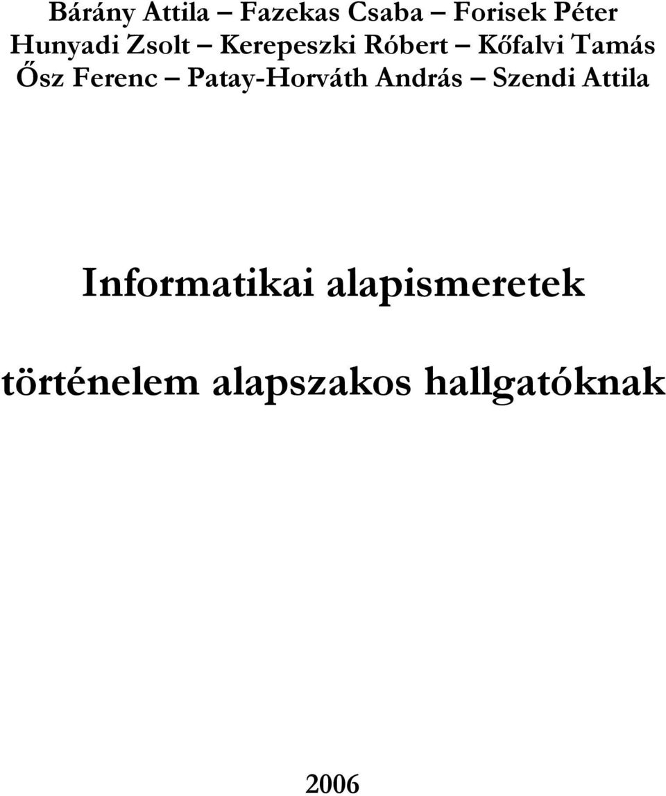 Patay-Horváth András Szendi Attila Informatikai