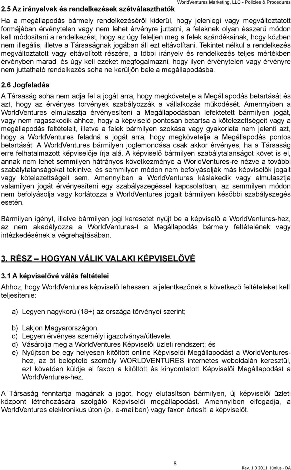 szándékainak, hogy közben nem illegális, illetve a Társaságnak jogában áll ezt eltávolítani.