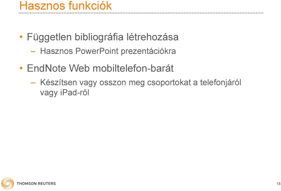 EndNote Web mobiltelefon-barát Készítsen vagy