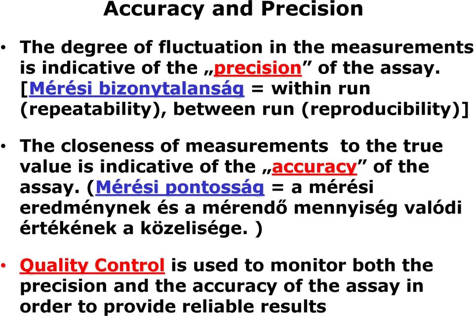 value is indicative of the accuracy of the assay.