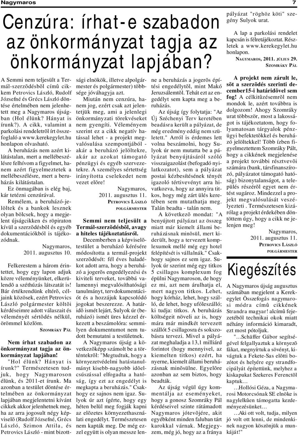 A cikk, valamint a parkolási rendeletrõl írt összefoglaló a www.kerekegylet.hu honlapon olvasható.