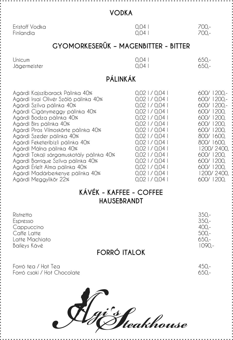 pálinka 40% 0,02 l / 0,04 l 600/ 1200, Agárdi Birs pálinka 40% 0,02 l / 0,04 l 600/ 1200, Agárdi Piros Vilmoskörte pálinka 40% 0,02 l / 0,04 l 600/ 1200, Agárdi Szeder pálinka 40% 0,02 l / 0,04 l