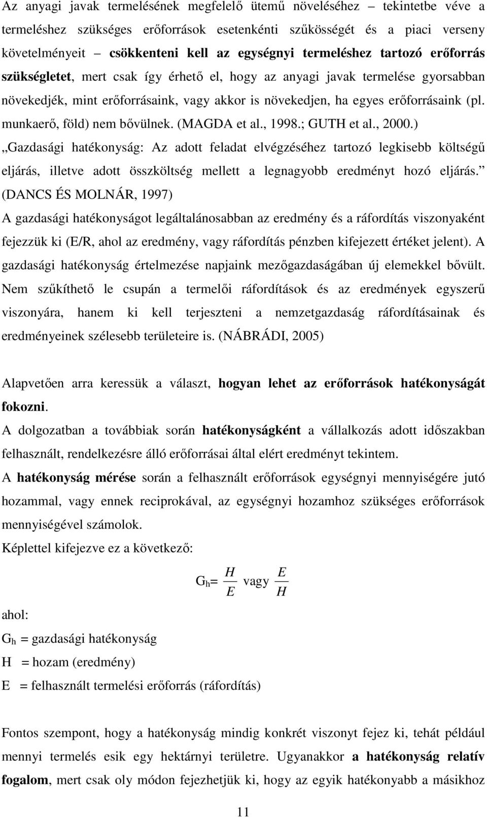 munkaerı, föld) nem bıvülnek. (MAGDA et al., 1998.; GUTH et al., 2000.