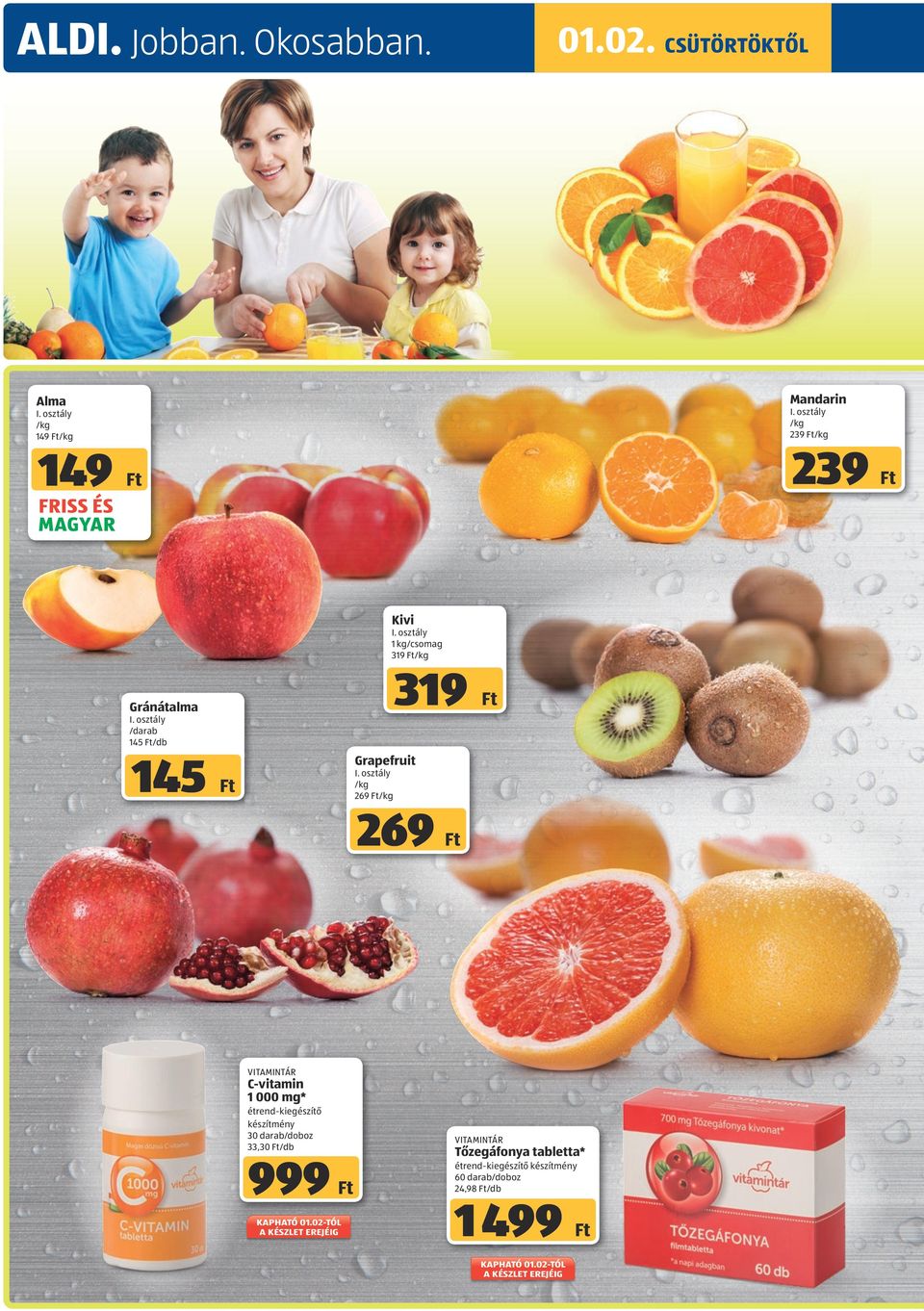 145 /db 145 Grapefruit /kg 269 /kg 269 vitamintár C-vitamin 1 000 mg* étrend-kiegészítő készítmény 30