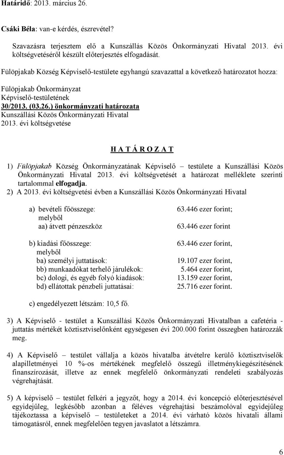 ) önkormányzati határozata Kunszállási Közös Önkormányzati Hivatal 2013.