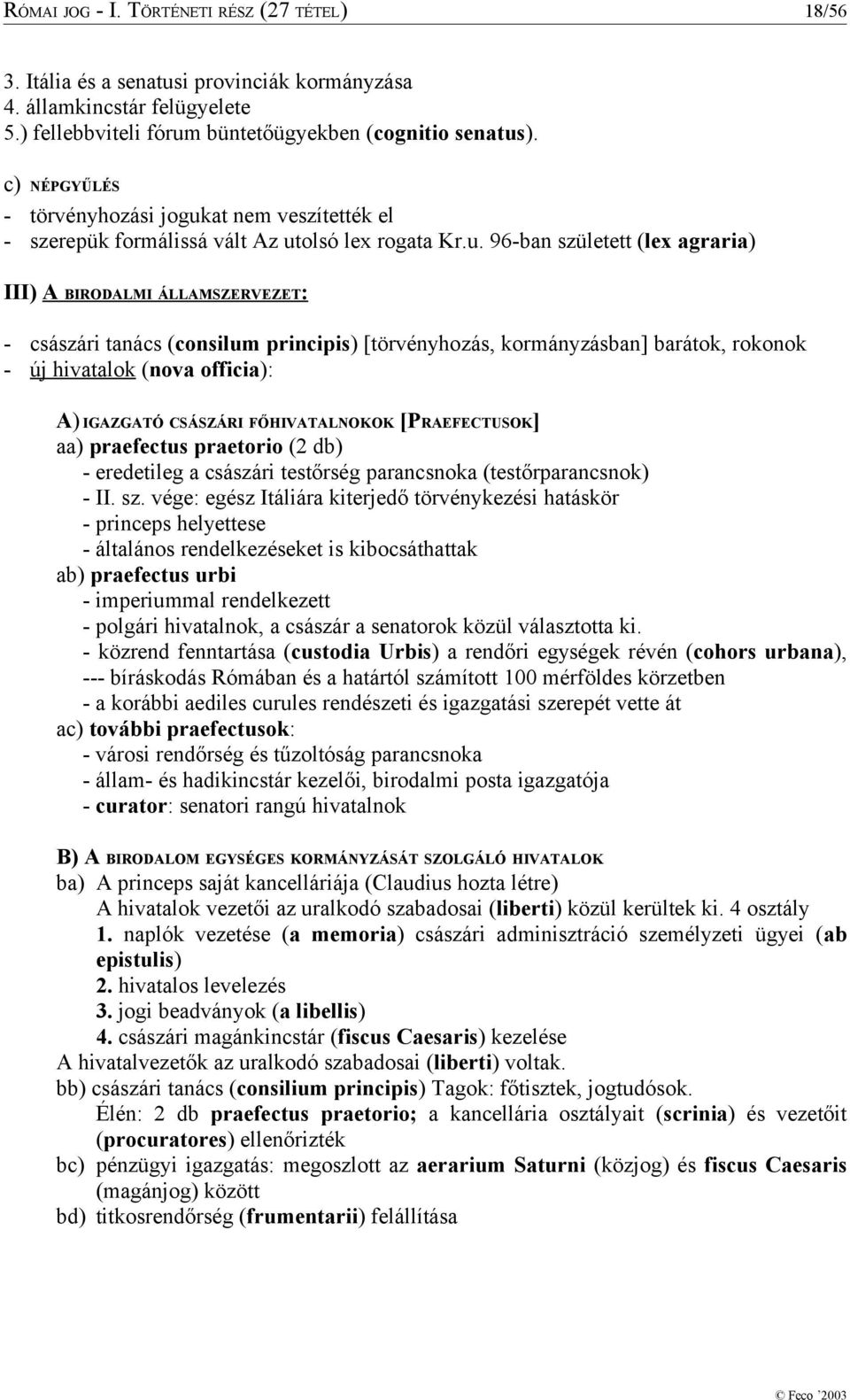 at nem veszítették el - szerepük formálissá vált Az ut