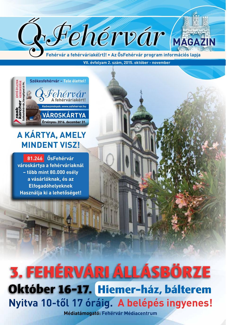 hu VÁROSKÁRTYA A kártya, amely mindent visz! 81.246 ŐsFehérvár városkártya a fehérváriaknál több mint 80.