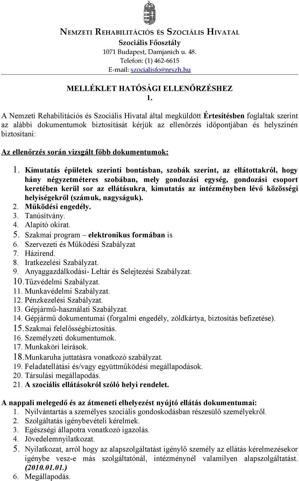 ellenőrzés során vizsgált főbb dokumentumok: 1.