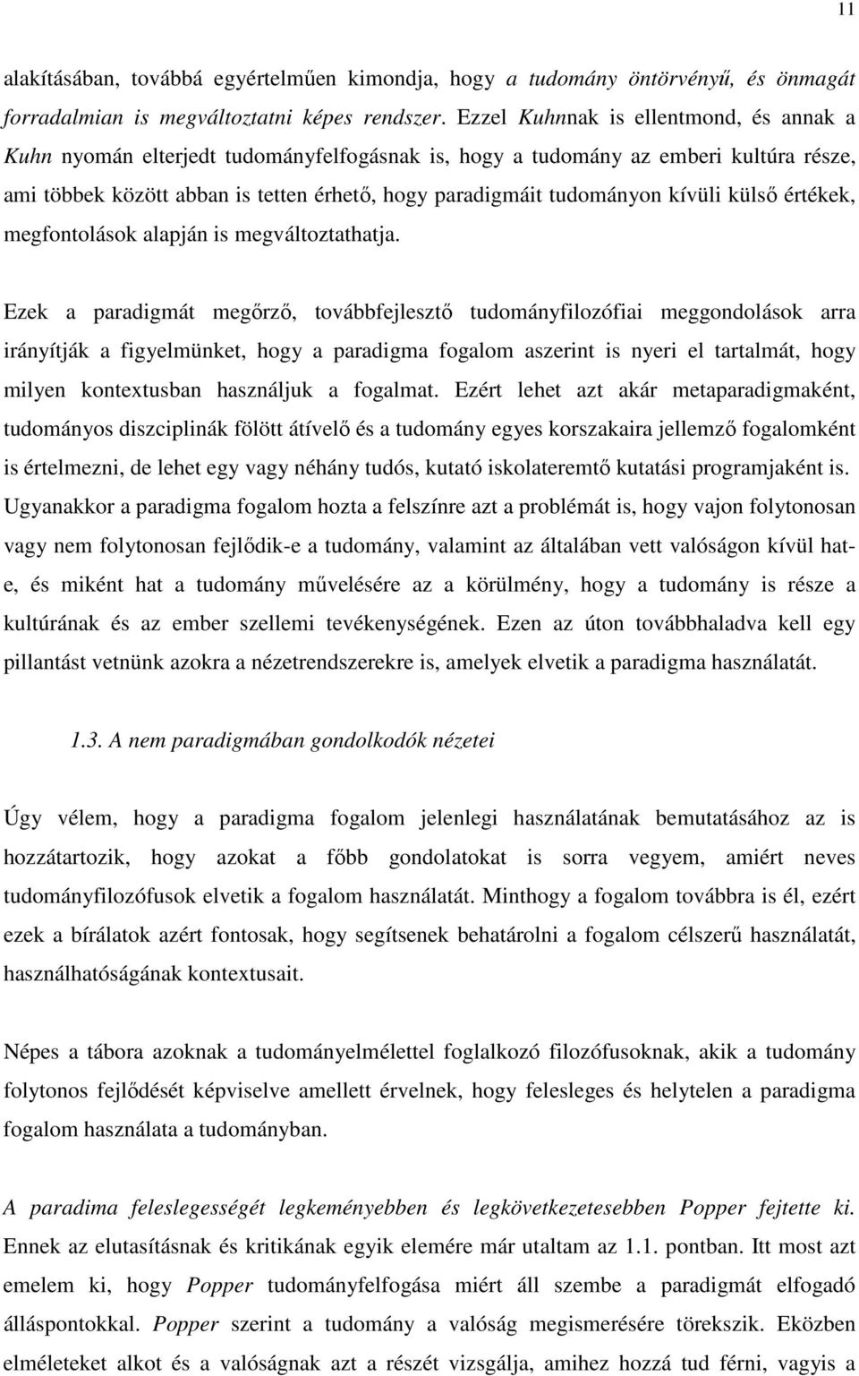 kívüli külsı értékek, megfontolások alapján is megváltoztathatja.