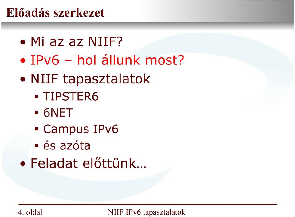 NIIF tapasztalatok TIPSTER6 6NET