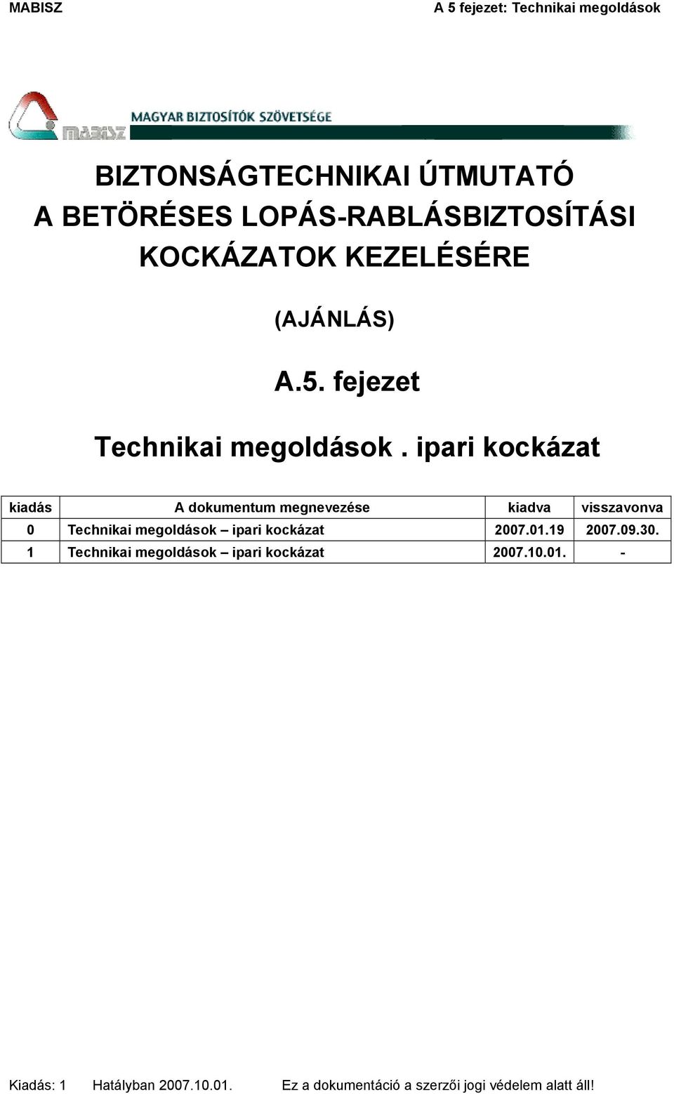 ipari kockázat kiadás A dokumentum megnevezése kiadva visszavonva 0 Technikai megoldások ipari