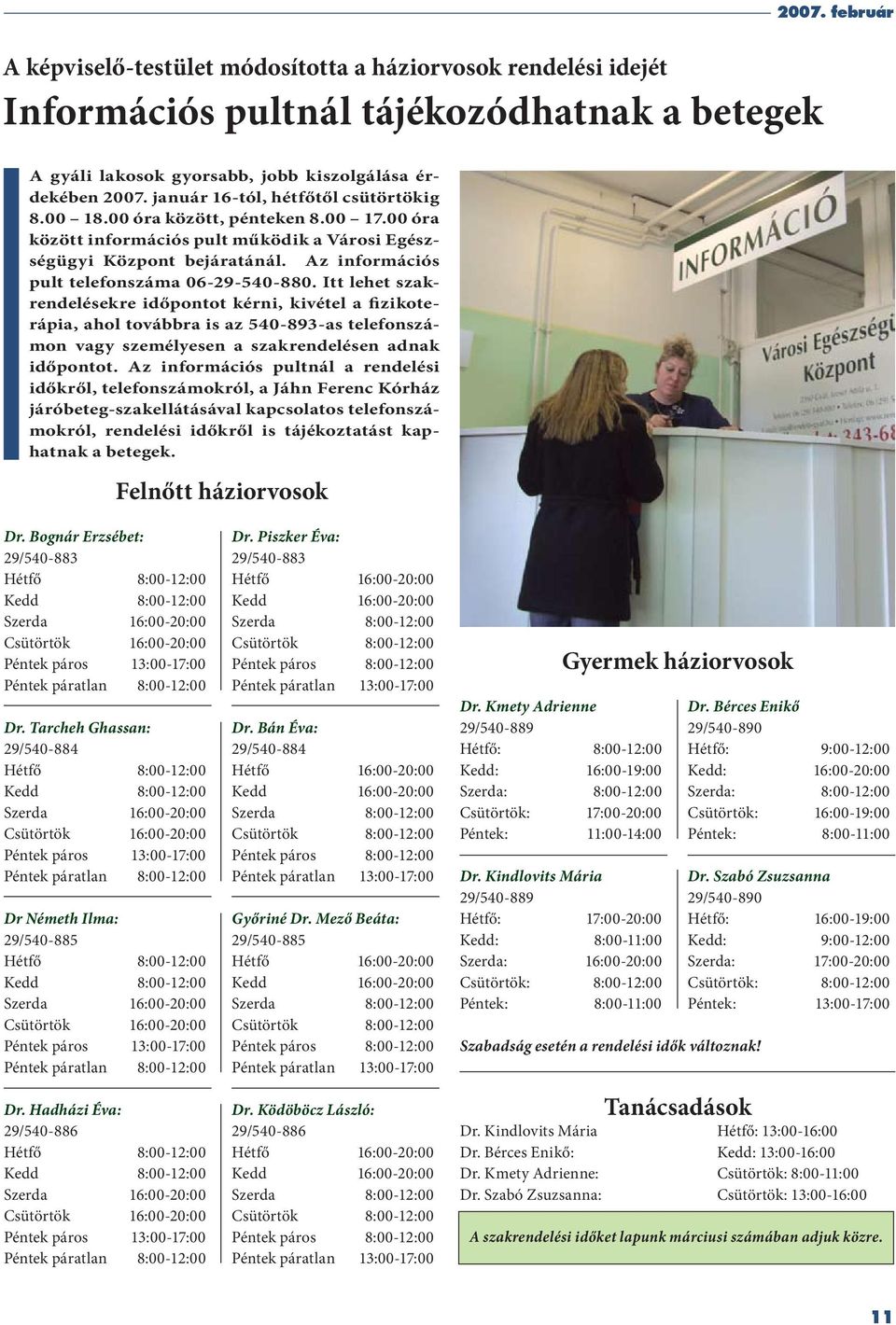 Az információs pult telefonszáma 06-29-540-880.