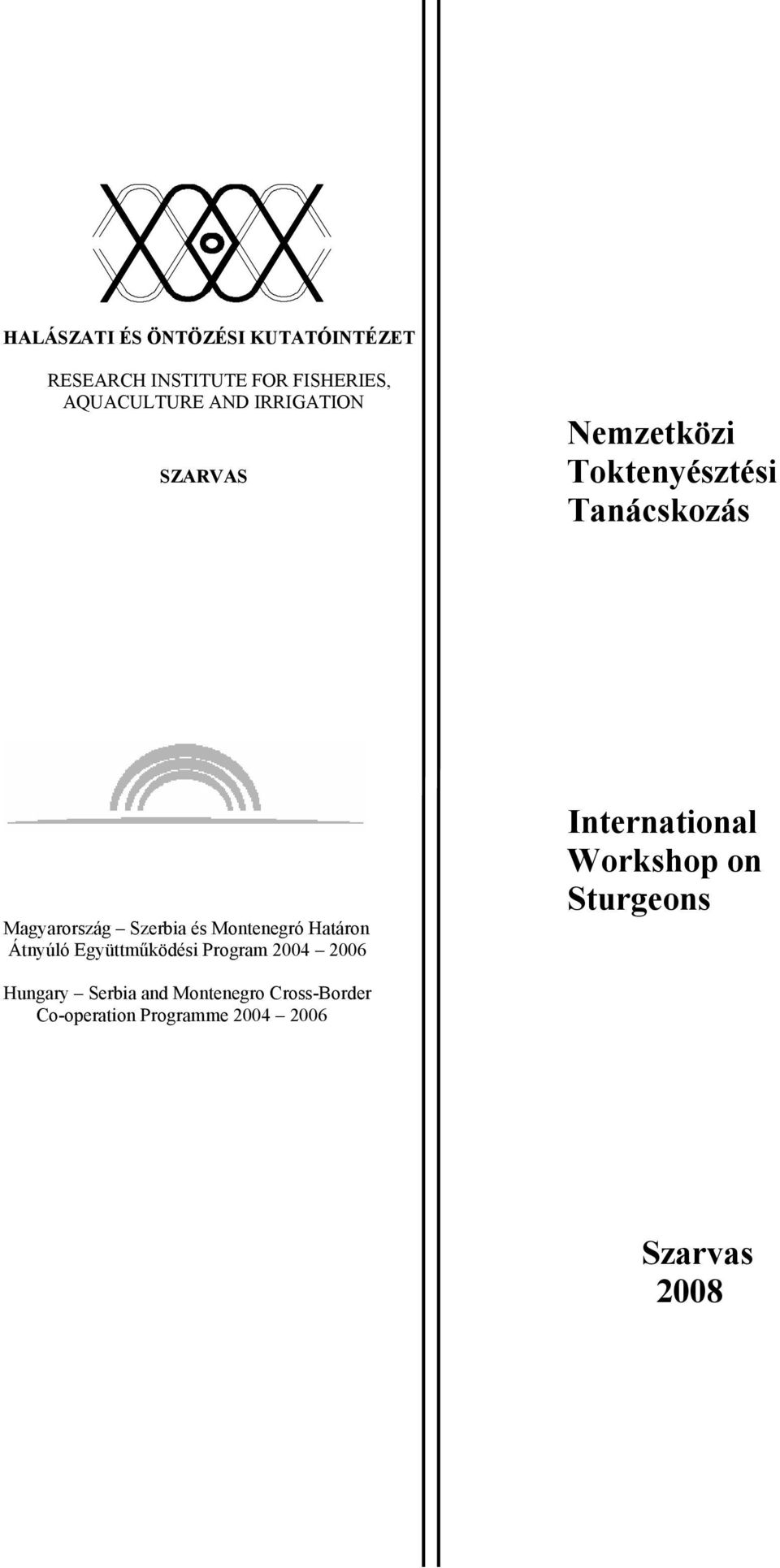 Montenegró Határon Átnyúló Együttműködési Program 2004 2006 International Workshop on