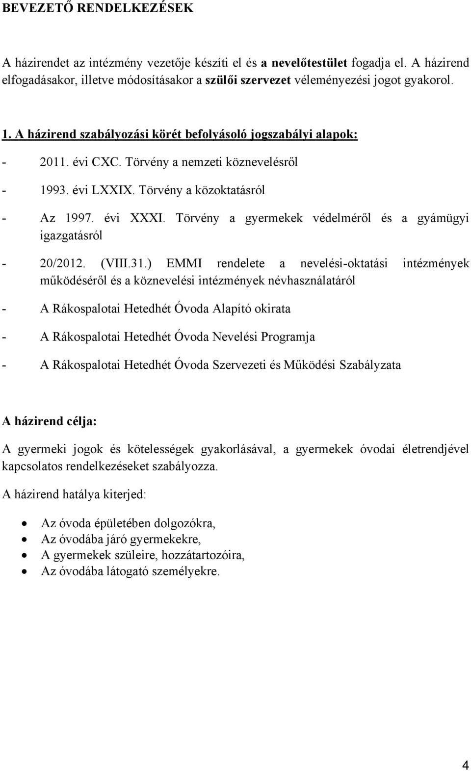 Törvény a gyermekek védelméről és a gyámügyi igazgatásról - 20/2012. (VIII.31.