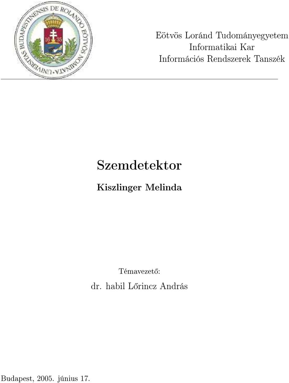 Szemdetektor Kiszlinger Melinda Témavezet :