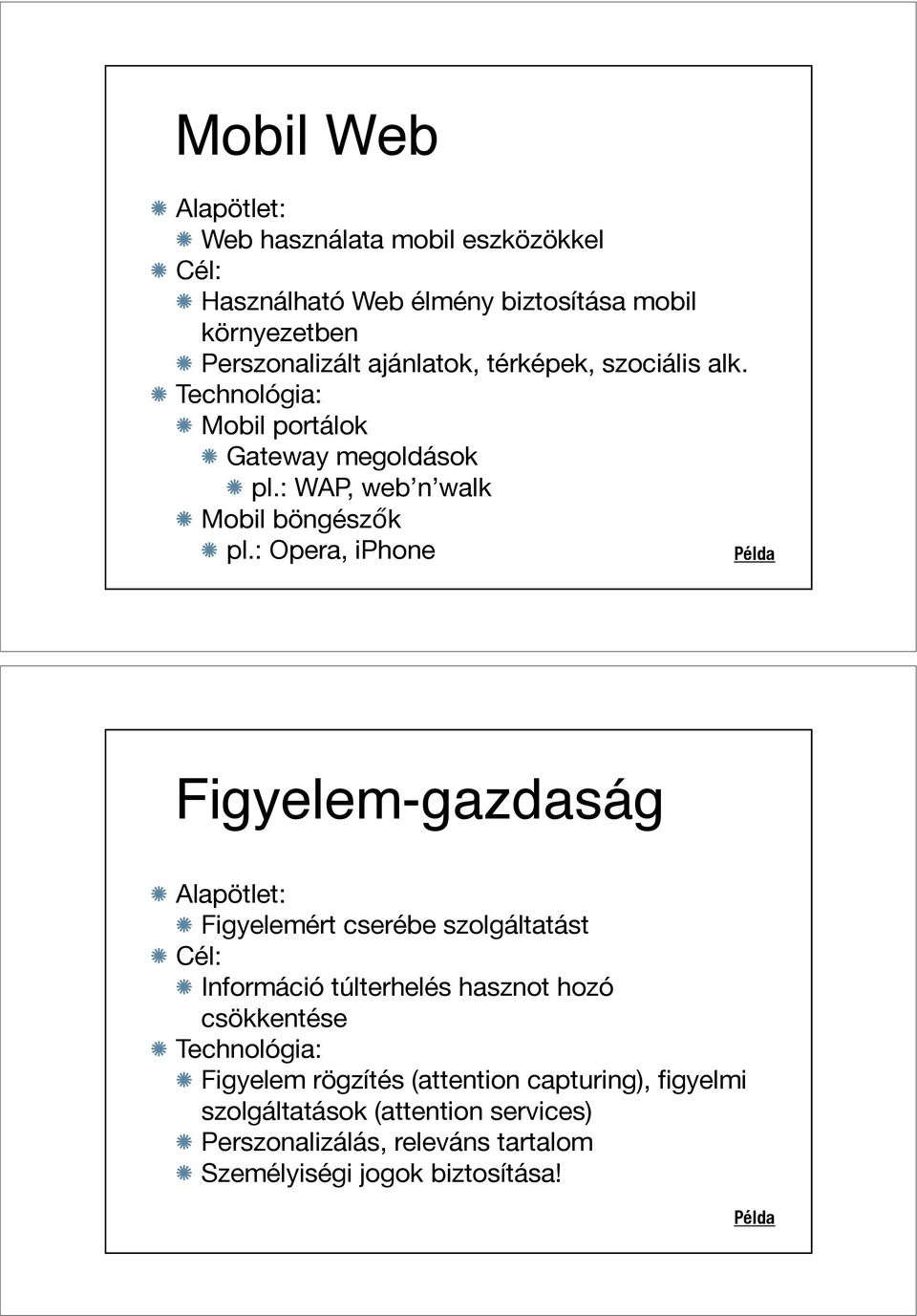 : WAP, web n walk Mobil böngész!k pl.