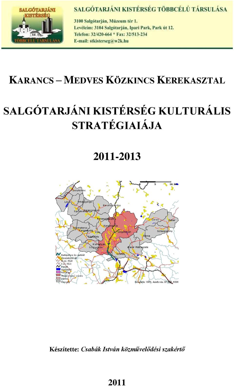 STRATÉGIAIÁJA 2011-2013 Készítette: