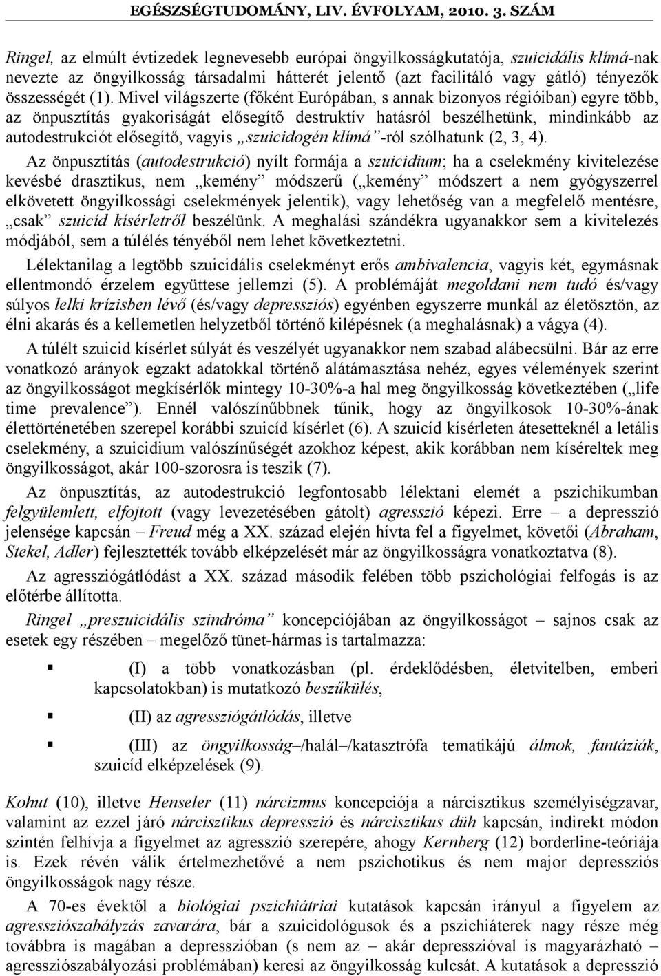 szuicidogén klímá -ról szólhatunk (2, 3, 4).