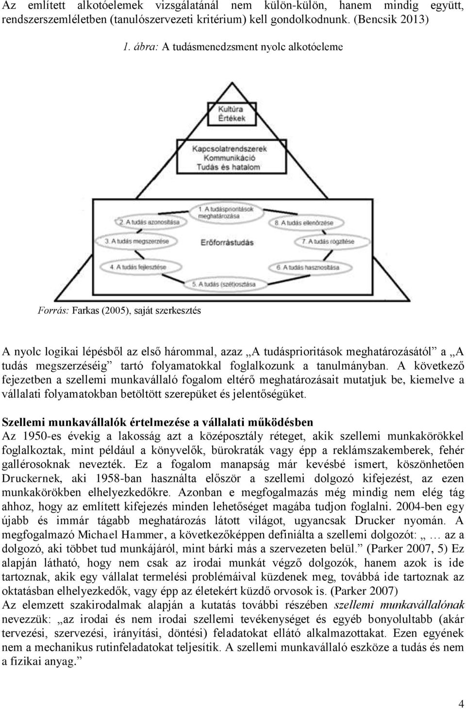 folyamatokkal foglalkozunk a tanulmányban.