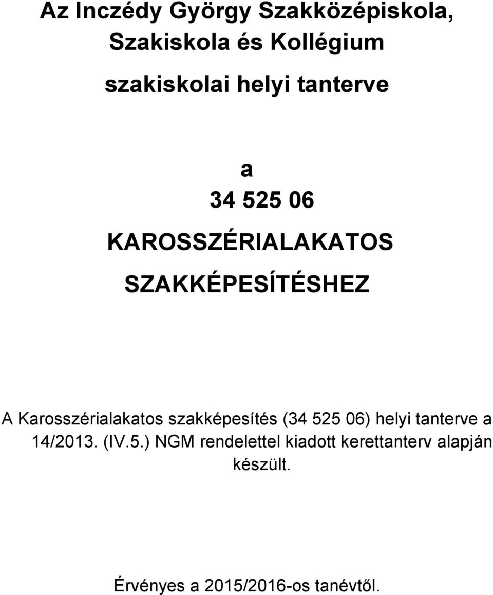 Karosszérialakatos szakképesítés (34 525 06) helyi tanterve a 14/2013. (IV.