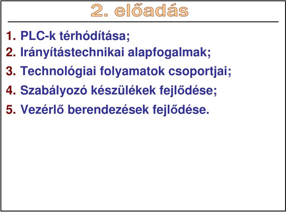 Technológiai folyamatok csoportjai; 4.