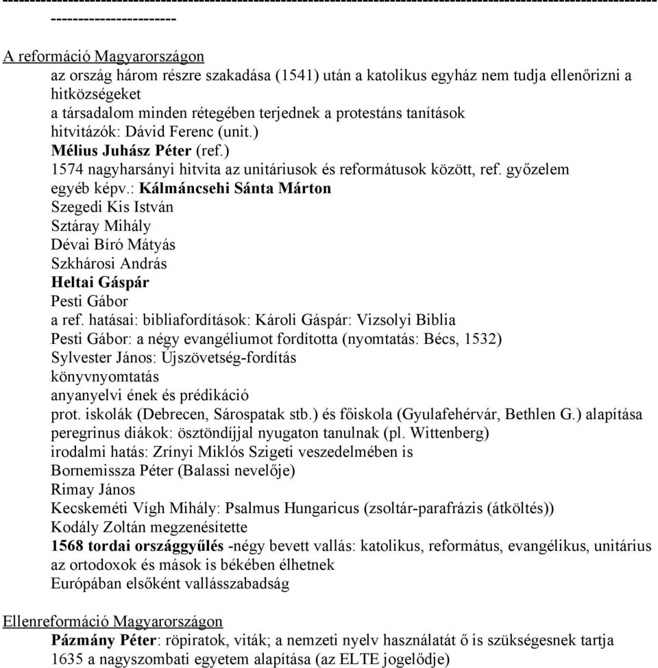 ) 1574 nagyharsányi hitvita az unitáriusok és reformátusok között, ref. győzelem egyéb képv.