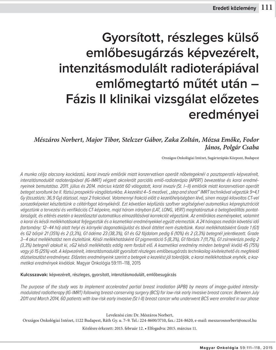 emlőrák miatt konzervatívan operált nőbetegeknél a posztoperatív képvezérelt, intenzitásmodulált radioterápiával (IG-IMRT) végzett akcelerált parciális emlő-radioterápia (APERT) bevezetése és korai