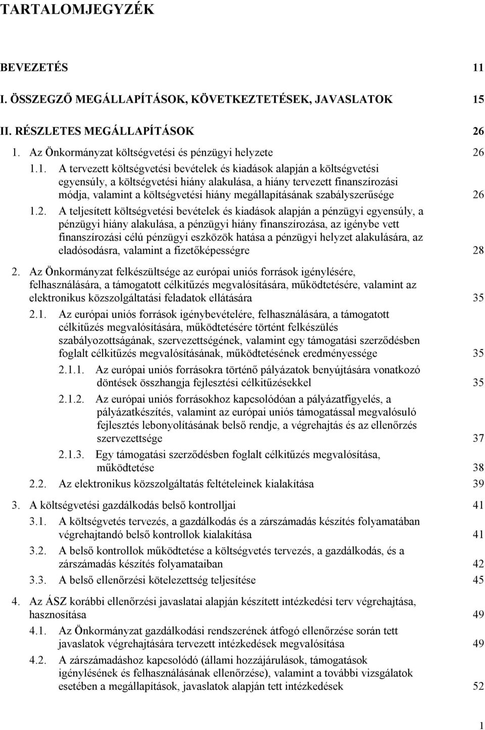 II. RÉSZLETES MEGÁLLAPÍTÁSOK 26 1.