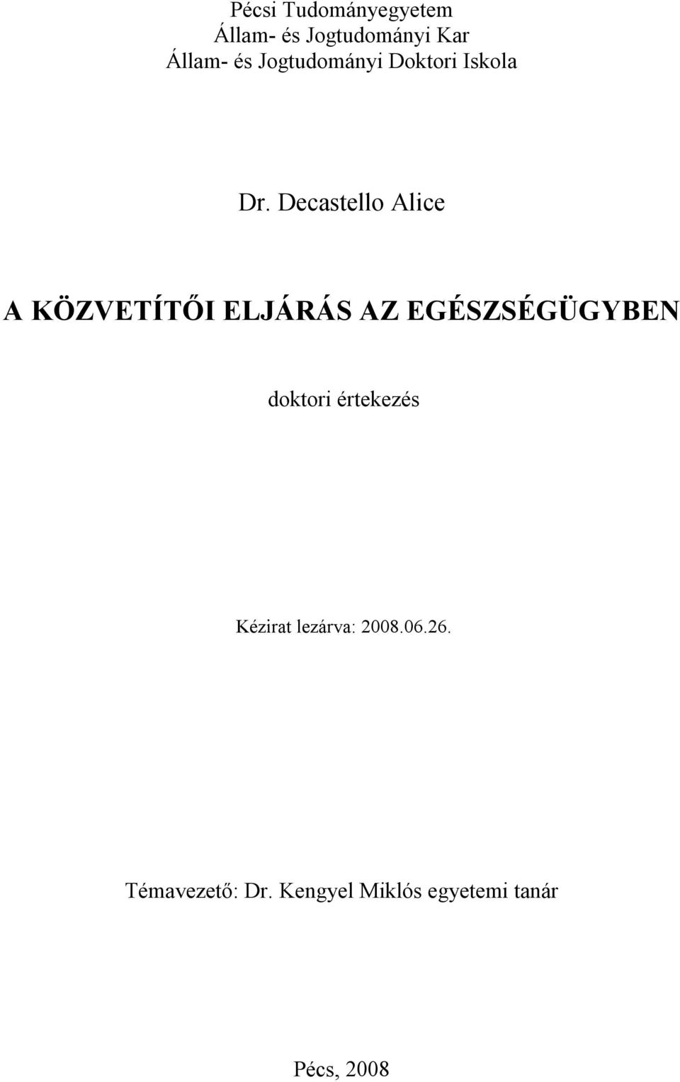 Decastello Alice A KÖZVETÍTŐI ELJÁRÁS AZ EGÉSZSÉGÜGYBEN