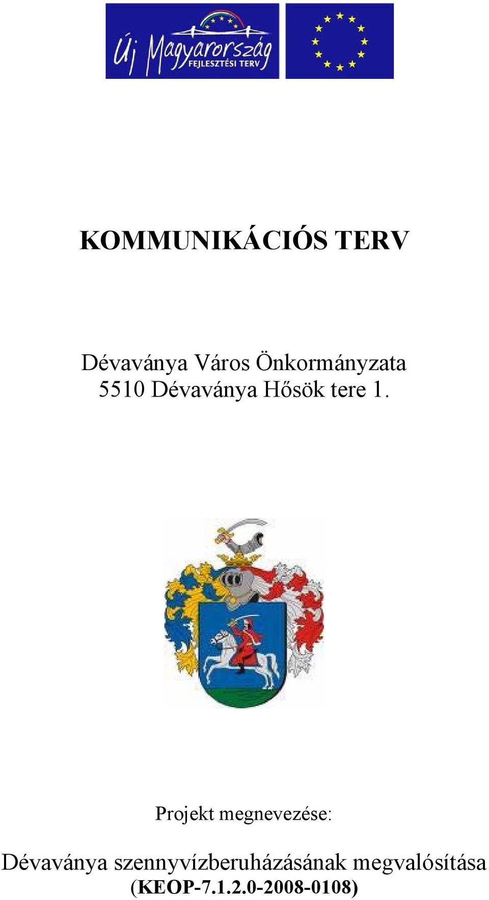 Projekt megnevezése: Dévaványa