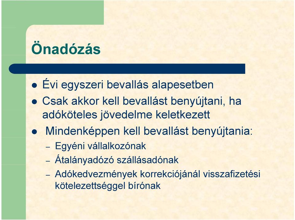 bevallást benyújtania: Egyéni vállalkozónak Átalányadózó