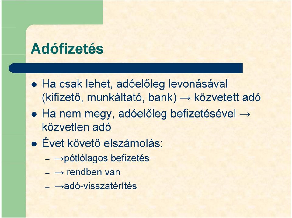 megy, adóelőleg befizetésével közvetlen adó Évet