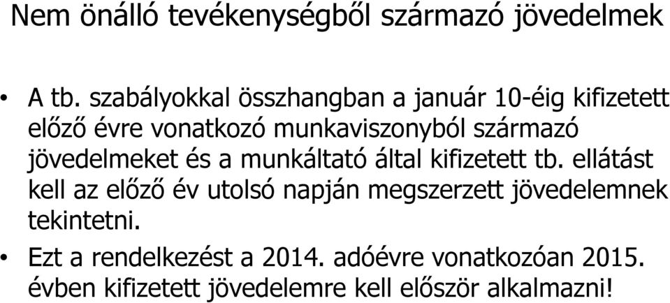 származó jövedelmeket és a munkáltató által kifizetett tb.