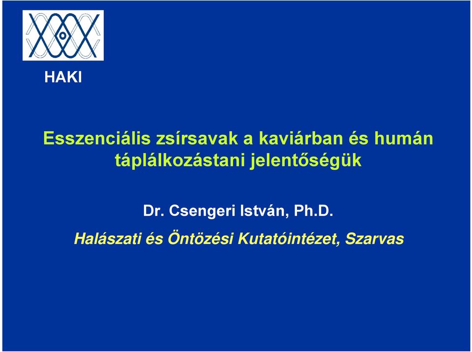 jelentőségük Dr. Csengeri István, Ph.