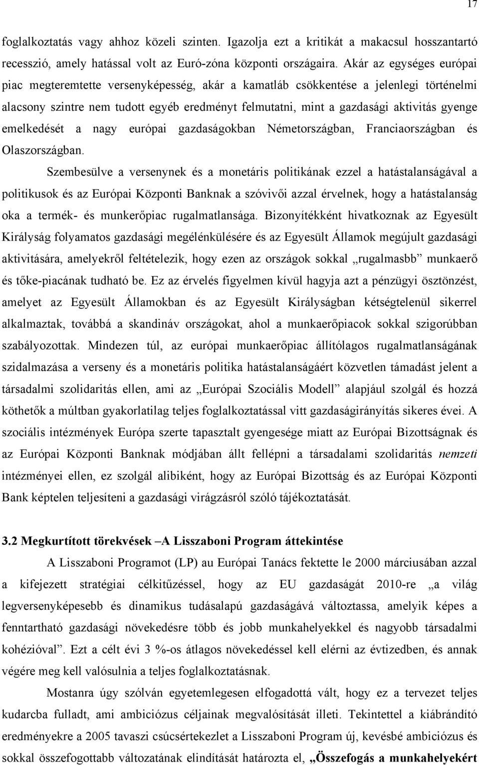 gyenge emelkedését a nagy európai gazdaságokban Németországban, Franciaországban és Olaszországban.