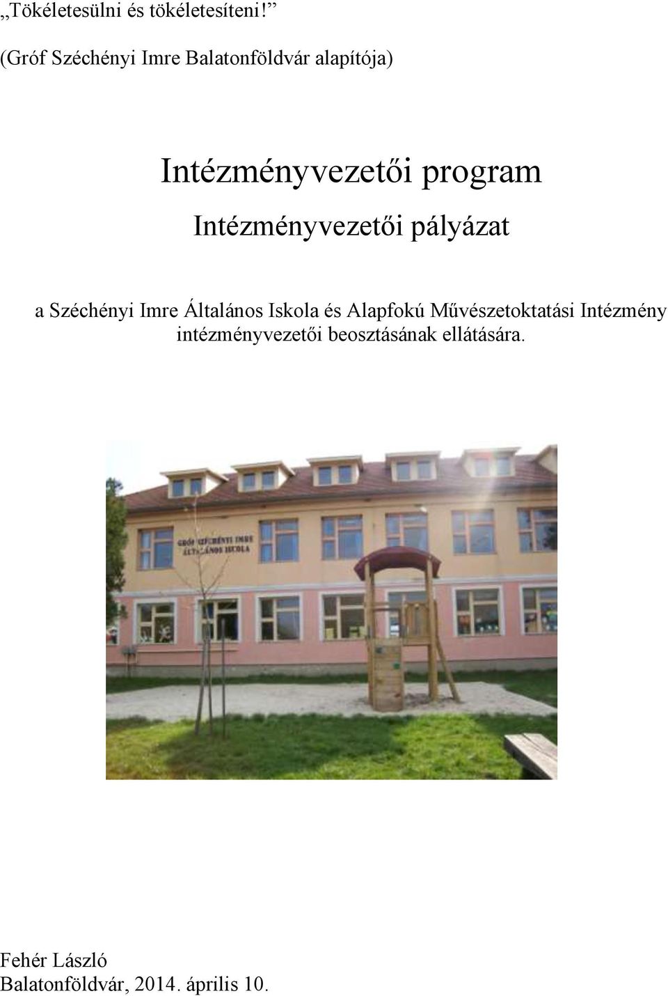 program Intézményvezetői pályázat a Széchényi Imre Általános Iskola