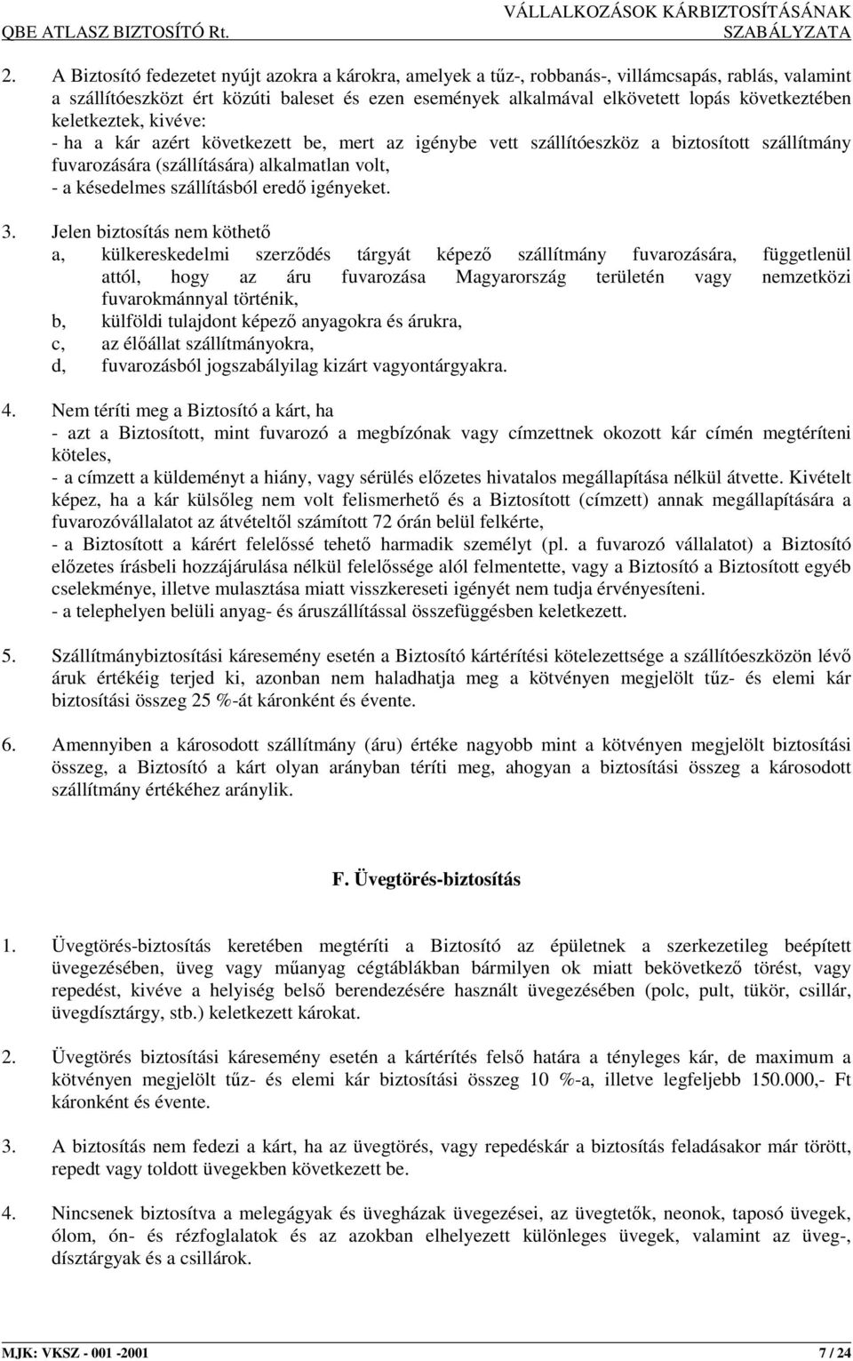 szállításból eredı igényeket. 3.