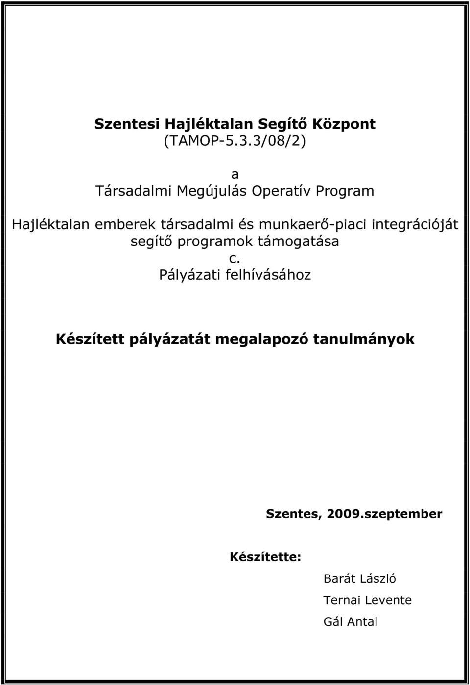 munkaerő-piaci integrációját segítő programok támogatása c.