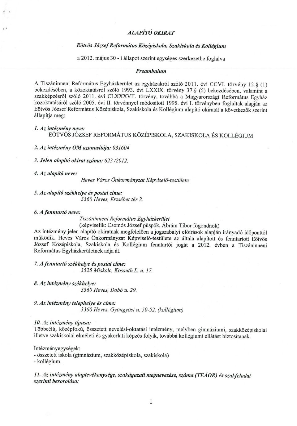 * (I) bekezdésében, a közoktatásról szóló 1993. évi LXXIX. törvény 37.~ (5) bekezdésében, valamint a szakképzésről szóló 2011. évi CLXXXVII.